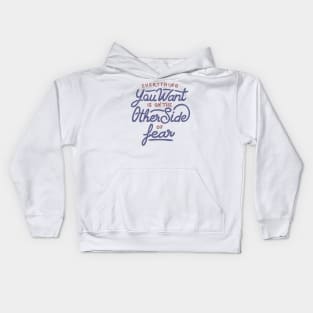 Everything you want is on the other side of fear by Tobe Fonseca Kids Hoodie